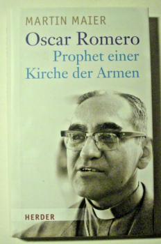 Oscar Romero - Prophet einer Kirche der Armen von Martin Maier
